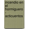 Incendio En El Hormiguero - Acticuentos door Liliana Cinetto