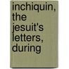 Inchiquin, The Jesuit's Letters, During door Charles Jared Ingersoll