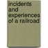 Incidents And Experiences Of A Railroad
