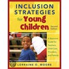 Inclusion Strategies for Young Children door Lorraine O. Moore