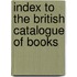 Index To The British Catalogue Of Books