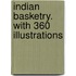 Indian Basketry. With 360 Illustrations