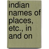 Indian Names Of Places, Etc., In And On by J. Hammond 1821-1897 Trumbull