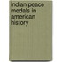 Indian Peace Medals In American History