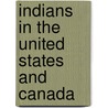 Indians In The United States And Canada by Roger L. Nichols