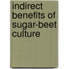 Indirect Benefits Of Sugar-Beet Culture by Truman Garrett Palmer