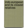 Indo-European and Its Closest Relatives by Joseph Harold Greenberg