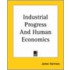 Industrial Progress And Human Economics