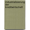 Industrialisierung der Kreditwirtschaft door Peter Schloten