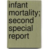 Infant Mortality; Second Special Report door Helen MacMurchy