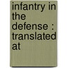 Infantry In The Defense : Translated At by Unknown