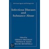 Infectious Diseases and Substance Abuse by Unknown