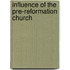 Influence Of The Pre-Reformation Church