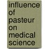 Influence of Pasteur on Medical Science