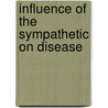 Influence of the Sympathetic on Disease door Edward Long Fox