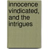 Innocence Vindicated, And The Intrigues door Onbekend