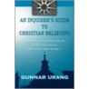 Inquirer's Guide to Christian Believing door Gunnar Urang