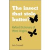 Insect Stole Butter Oxf Dic Word Orig C door Julia Cresswell