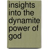Insights Into the Dynamite Power of God door Billy Krueger