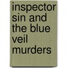 Inspector Sin and the Blue Veil Murders by Anna M. Kelsey-Hurd