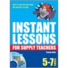 Instant Lessons For Supply Teachers 5-7 door Candy Adler