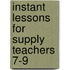 Instant Lessons For Supply Teachers 7-9