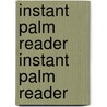 Instant Palm Reader Instant Palm Reader door Linda Domin