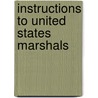 Instructions To United States Marshals door Onbekend