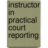 Instructor In Practical Court Reporting door H.W. Thorne