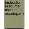 Instructor Resource Manual To Accompany door Onbekend