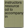 Instructors Resource Cd To Accompany In by Unknown