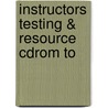 Instructors Testing & Resource Cdrom To by Unknown