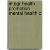 Integr Health Promotion Mental Health C door Vikki Vandiver