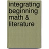 Integrating Beginning Math & Literature by Carol A. Rommel