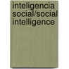 Inteligencia Social/Social Intelligence door Daniel Goleman