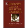 Intensive Care of the Fetus and Neonate door Alan Spitzer