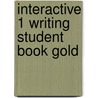 Interactive 1 Writing Student Book Gold by Unknown