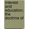 Interest And Education; The Doctrine Of by Charles de Garmo