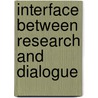 Interface Between Research and Dialogue by Klaus Hock