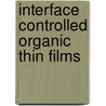 Interface Controlled Organic Thin Films by Unknown