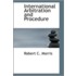 International Arbitration And Procedure