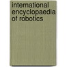 International Encyclopaedia Of Robotics by Rc Dorf