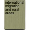 International Migration And Rural Areas door Onbekend