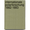 Internationale Polarforschung 1882-1883 door Onbekend