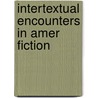 Intertextual Encounters in Amer Fiction door Michael Dunne