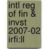 Intl Reg Of Fin & Invst 2007-02 Irfi:ll by Unknown