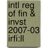 Intl Reg Of Fin & Invst 2007-03 Irfi:ll by Unknown