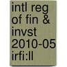 Intl Reg Of Fin & Invst 2010-05 Irfi:ll by Unknown