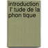 Introduction   L' Tude De La Phon Tique