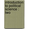 Introduction To Political Science : Two door Sir John Robert Seeley